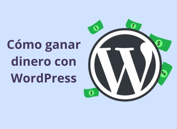 como ganar dinero con wordpress